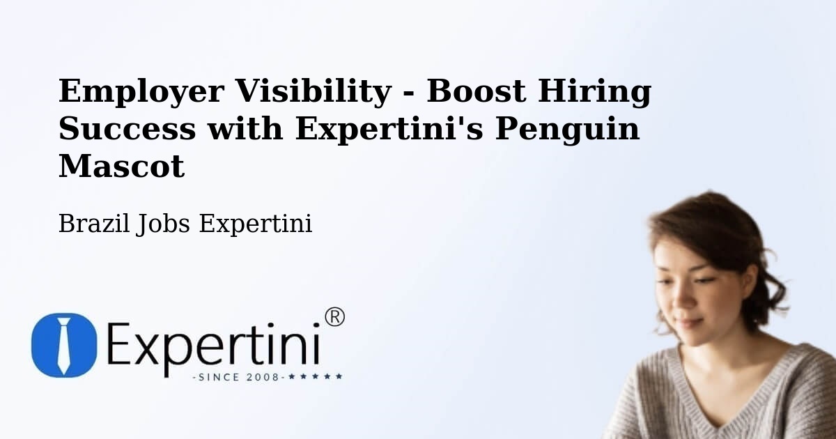 CV and Resume Visibility Optimization – São Cristóvão - Brazil Jobs Expertini
